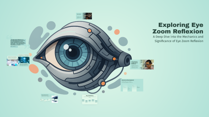 Exploring Eye Zoom Reflexion by Seen Kay on Prezi
