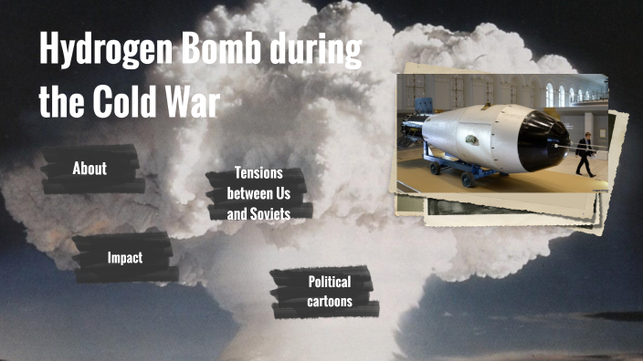 development-of-the-hydrogen-bomb-during-the-cold-war-by-peyton-goff