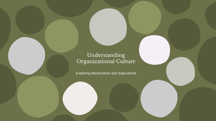 Understanding Organizational Culture by Zachary Ngai on Prezi