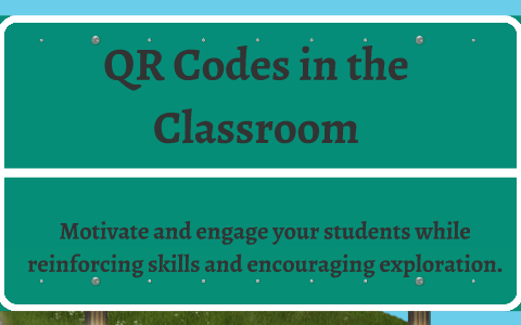 QR Codes in the Classroom by Ann Hindsman on Prezi