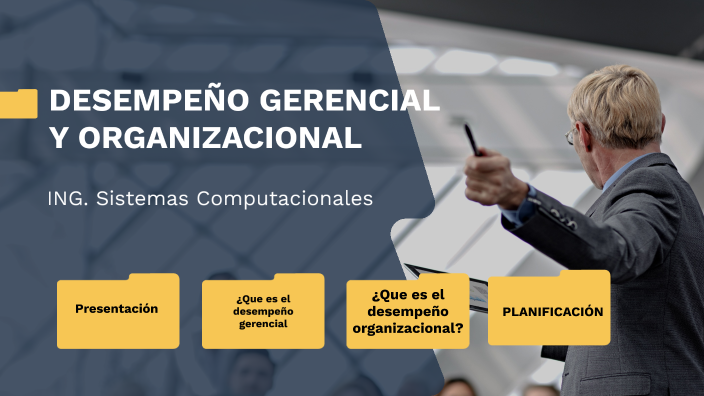 Desempeño Gerencial y Organizacional by Antonio Gonzalez on Prezi