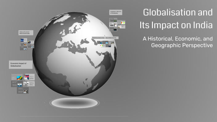 Globalisation and Its Impact on India by Moksh Mangla on Prezi