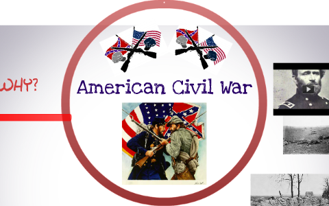 American Civil War by A B on Prezi