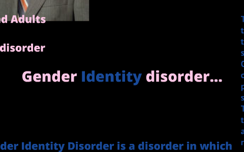 Gender Identity Disorder by Abigail Miller on Prezi