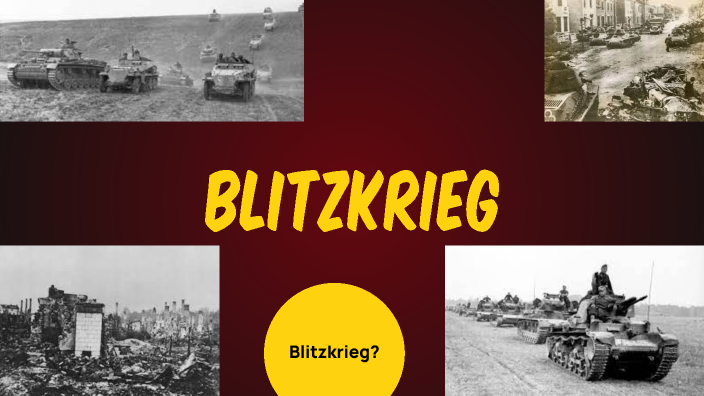 Blitzkrieg- World War ll by Rafael Nunez on Prezi