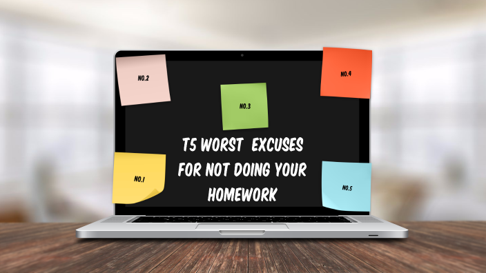 worst excuses for not doing homework