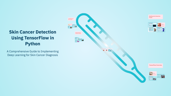 Skin Cancer Detection Using TensorFlow in Python by XtReMe ViPpEr on Prezi