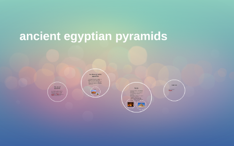 ancient egyptian pyramids by on Prezi
