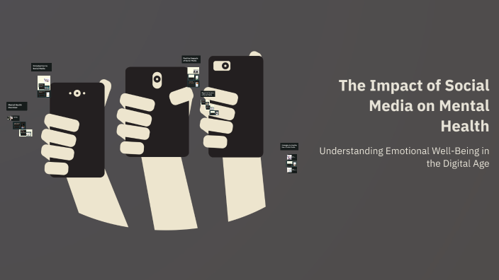 The Impact of Social Media on Mental Health by Omnia Bekheet on Prezi
