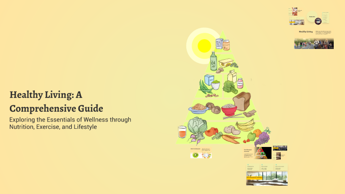 Healthy Living: A Comprehensive Guide by Raluca C on Prezi