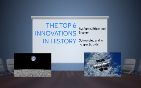 TOP 5 INNOVATIONS IN HUMAN HISTORY by Aaron Chan on Prezi