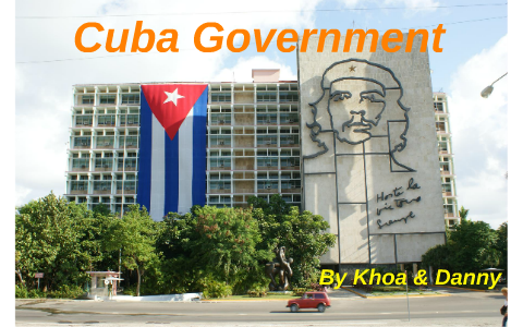 Cuba government by Khoa Tran on Prezi