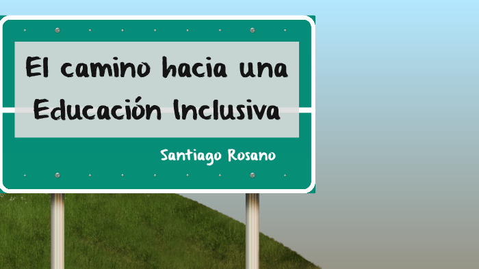 El camino hacia una Educación Inclusiva by karen humana