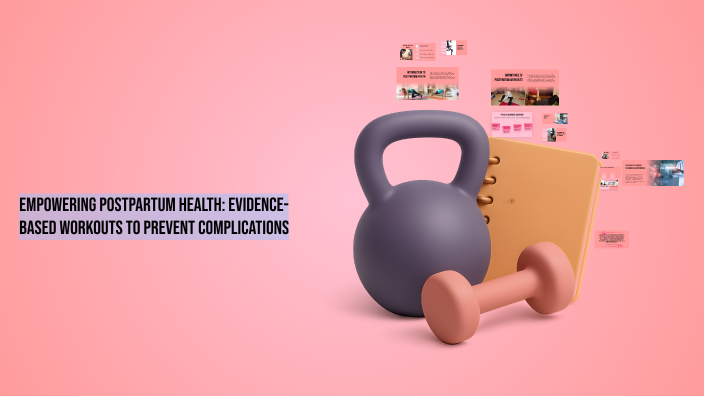 Empowering Postpartum Health: Evidence-Based Workouts to Prevent ...