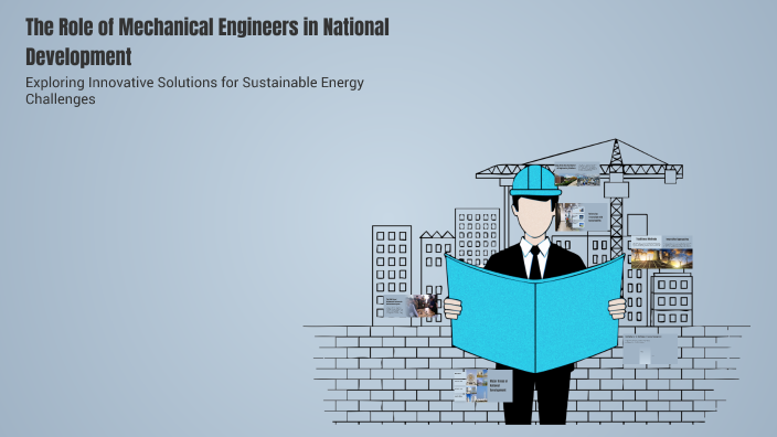 The Role of Mechanical Engineers in National Development by jay alcones ...