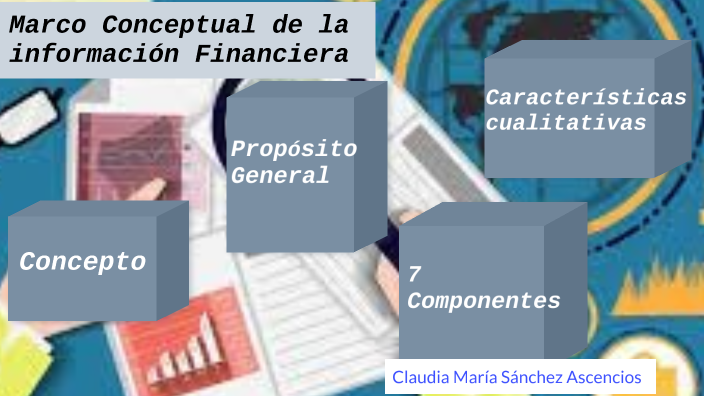 Marco Conceptual de la Información Financiera by Claudia Sanchez