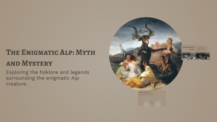 The Enigmatic Alp: Myth and Mystery by Wright Palokas on Prezi