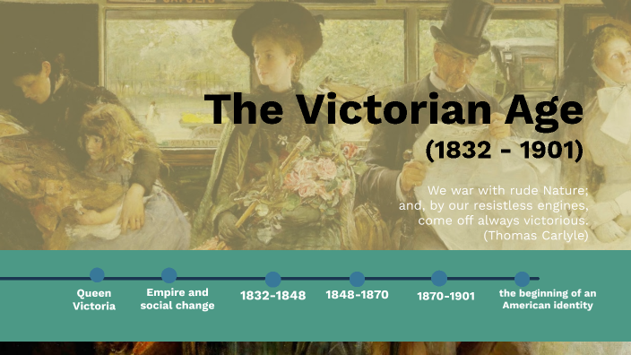The Victorian Age - 1832-1901 by Caterina Marola on Prezi