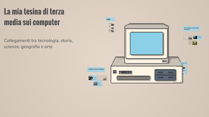 La mia tesina di terza media sui computer by Alessio saracaj on Prezi