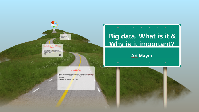 Big data. What is it & Why is it important? by Ari Mayer on Prezi