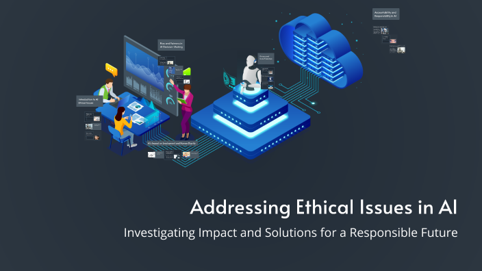 Addressing Ethical Issues in AI by Nathalie S(ME0303574) on Prezi