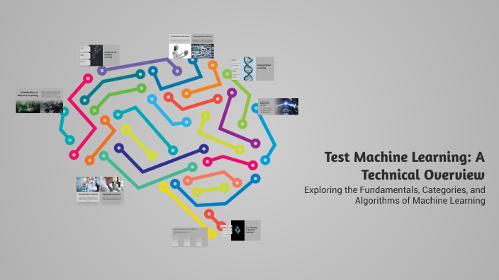 Test Machine Learning: A Technical Overview by Test Test on Prezi