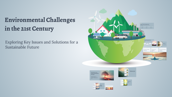 Environmental Challenges in the 21st Century by othmani mahdi on Prezi