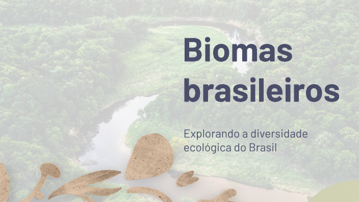 Biomas brasileiros by Ketllen de Souza Menezes on Prezi