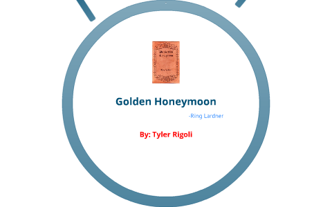 ring lardner and the golden honeymoon and literary analysis
