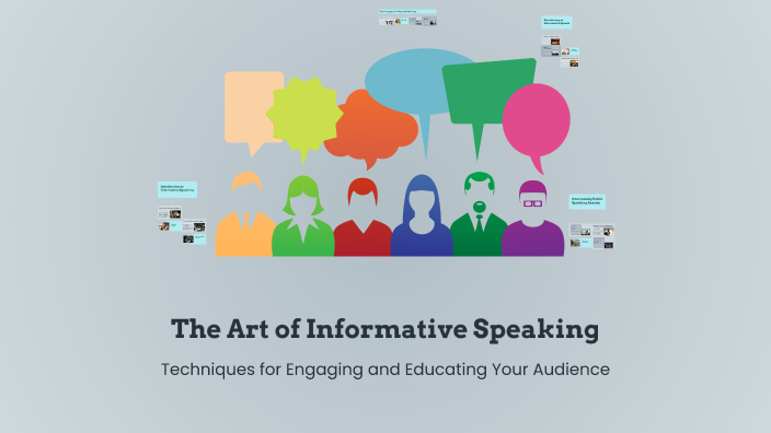 The Art of Informative Speaking by molly behring on Prezi