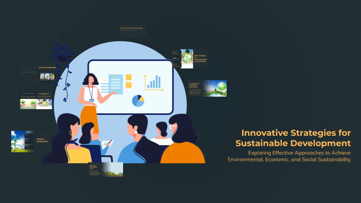 Innovative Strategies for Sustainable Development by olivia wiker on Prezi
