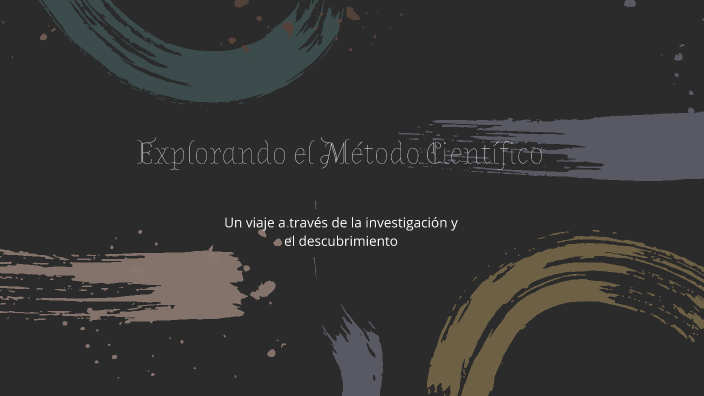 Explorando el Método Científico by Mariana Hernández on Prezi