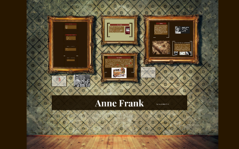 Anne Frank by Daisy Chatterbox on Prezi