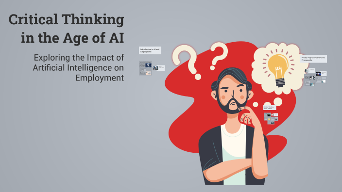 Critical Thinking in the Age of AI by Kero M3dan on Prezi