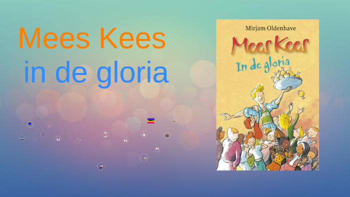 Mees Kees in de gloria by britt britt on Prezi