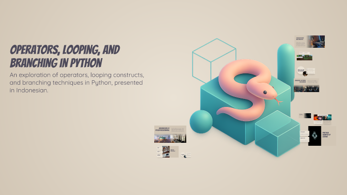 Operators, Looping, and Branching in Python by Jati Wanyu on Prezi