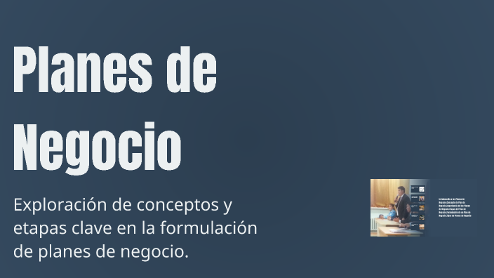 Planes de Negocio by RODRIGO SAID GONZALEZ REYES on Prezi