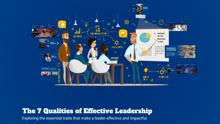 The 7 Qualities of Effective Leadership by Ali Falk on Prezi