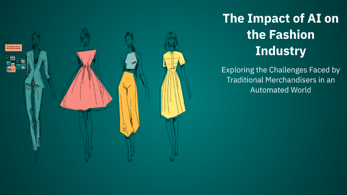 The Impact of AI on the Fashion Industry by Francine Park on Prezi