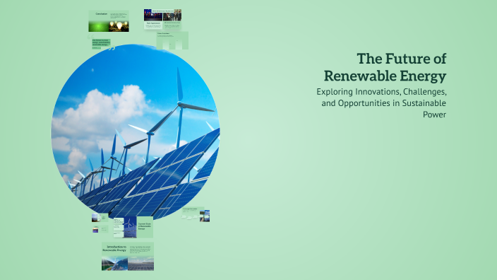 The Future of Renewable Energy by jake thomas on Prezi