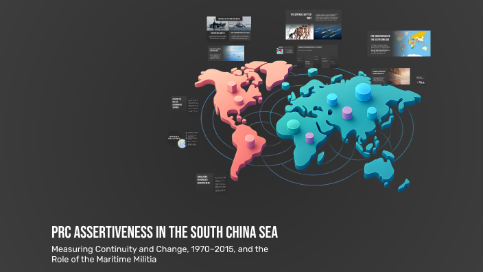 PRC Assertiveness in the South China Sea by Saleem Nasir on Prezi