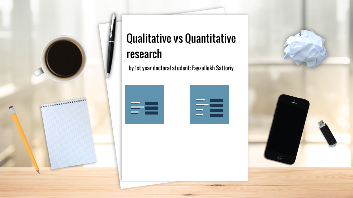 Qualitative vs Quantitative research by Fayzulloh Sattoriy on Prezi