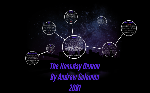 The Noonday Demon by Jade Montoya on Prezi