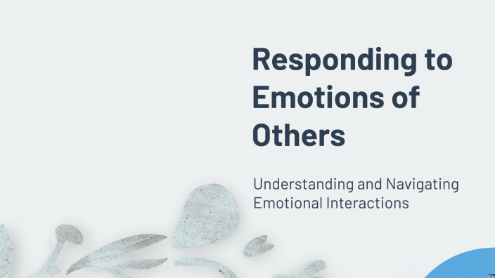 Responding to Emotions of Others by Nasziree Harrell on Prezi
