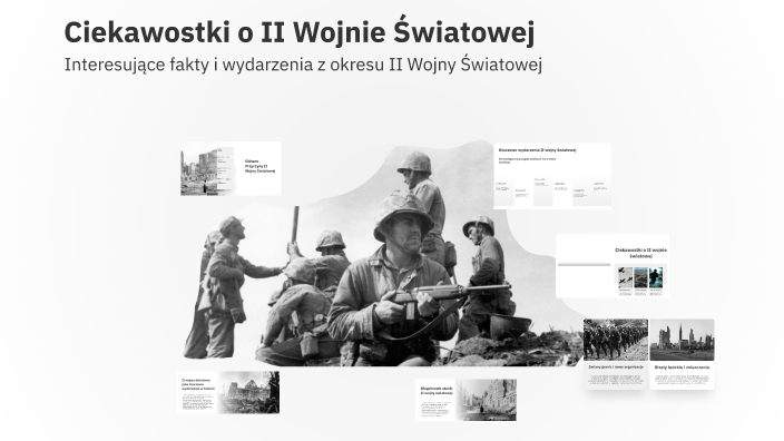 Ciekawostki o II Wojnie Światowej by Milena Robak on Prezi