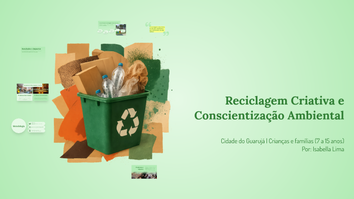 Reciclagem Criativa by Isabella Lima on Prezi