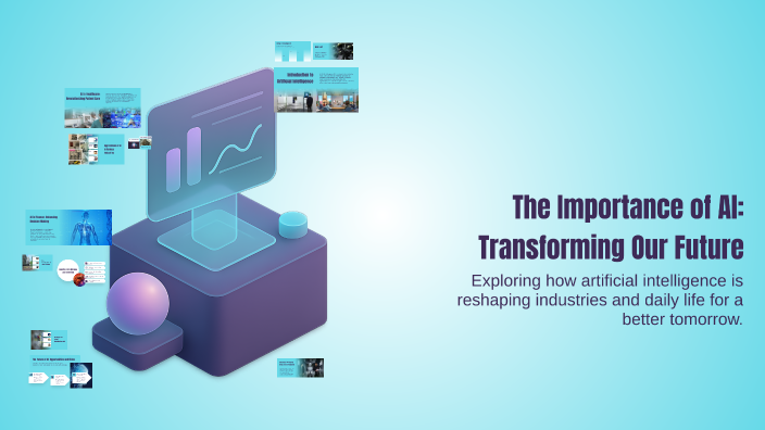 The Importance of AI: Transforming Our Future by manessa sayyed on Prezi