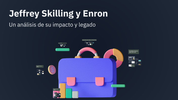 Jeffrey Skilling y Enron by LUCIA ALBANO on Prezi