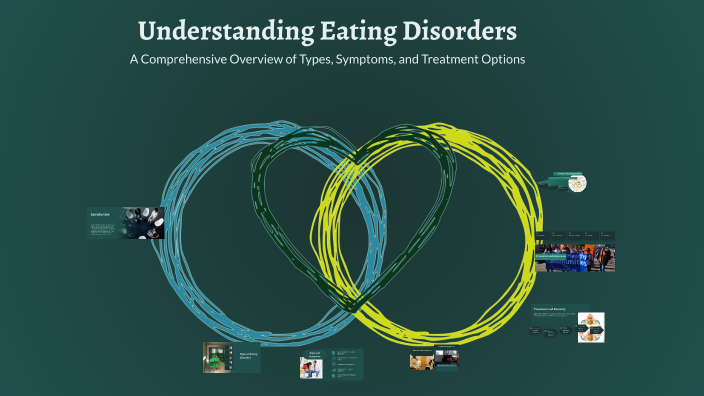 Understanding Eating Disorders by Jonnifer Lopez on Prezi