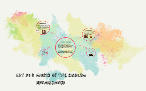 Art and Music of the Harlem Renaissance by Jozlynne Zbichorski on Prezi